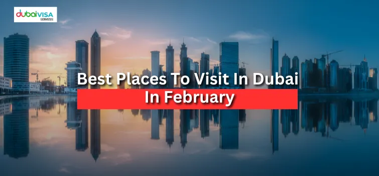 5 Best Places To Visit In Dubai In February