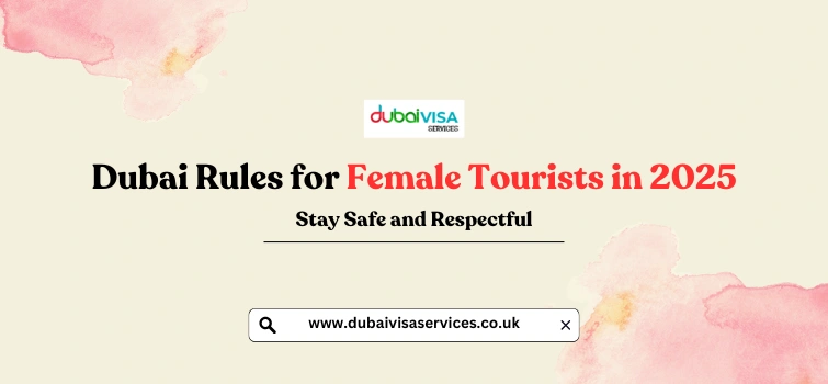 Dubai Rules for Female Tourists in 2025 | Stay Safe and Respectful